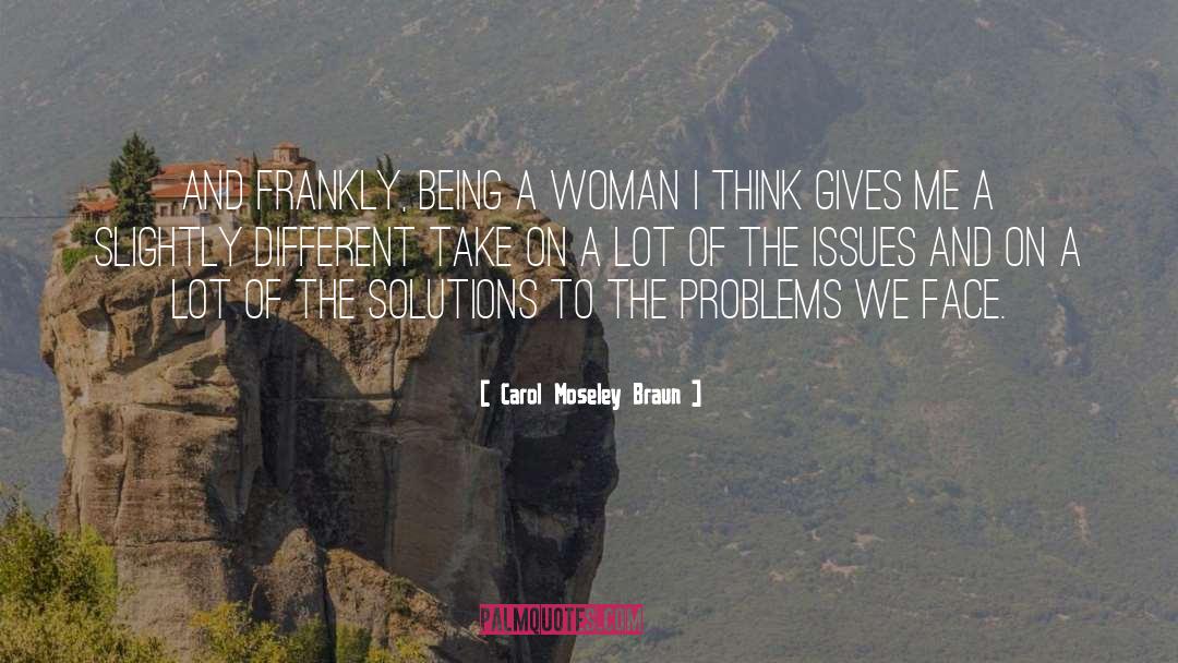 Finding Solutions To Problems quotes by Carol Moseley Braun