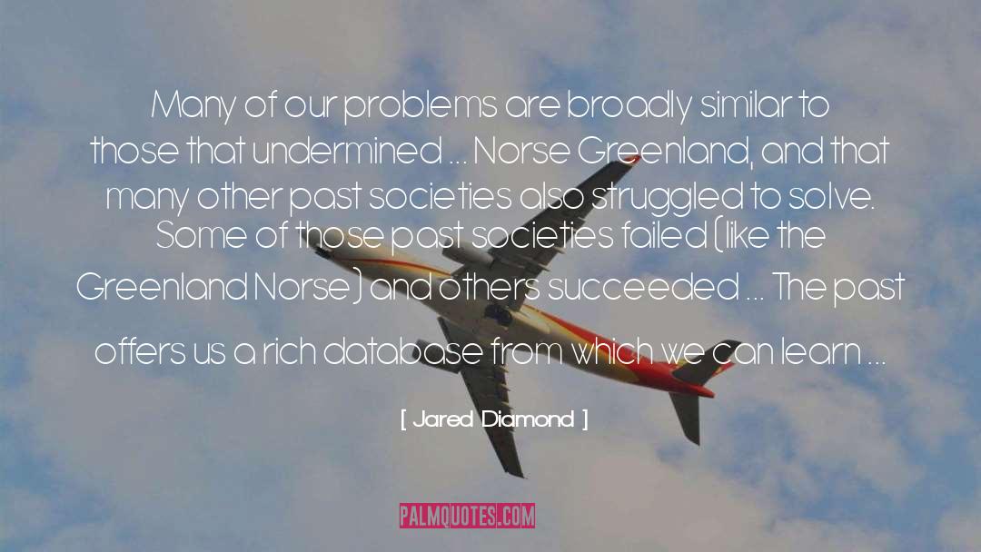 Finding Solutions To Problems quotes by Jared Diamond