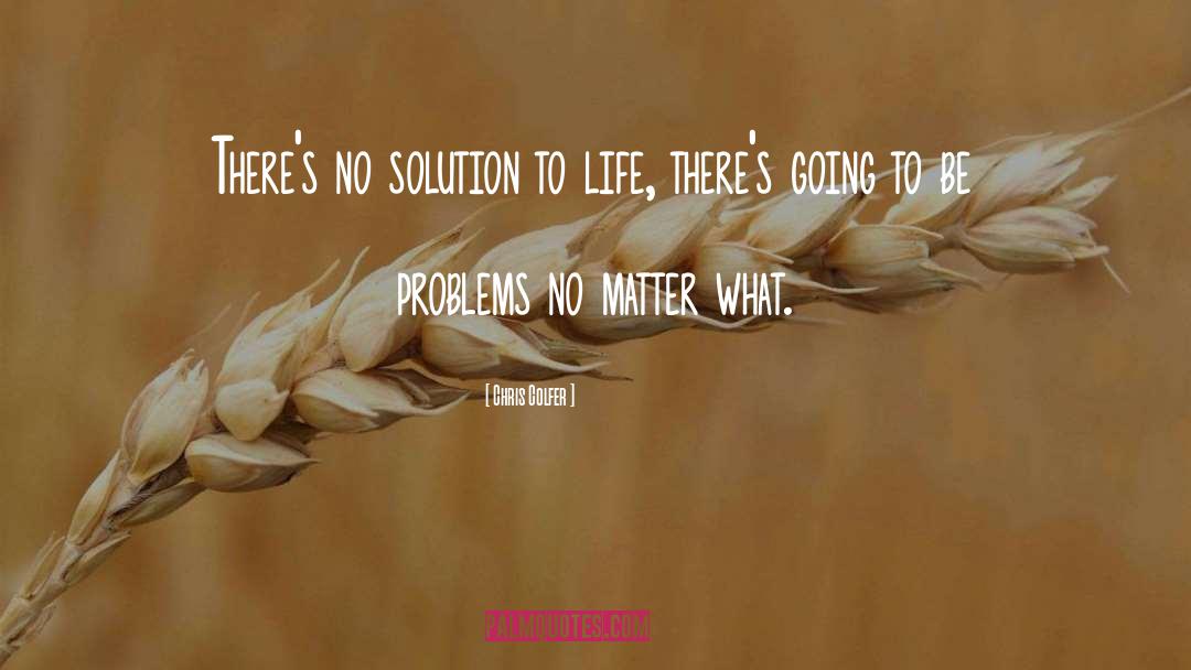 Finding Solutions To Problems quotes by Chris Colfer