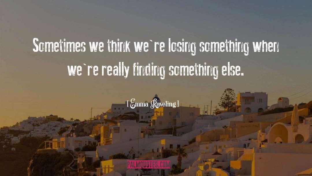 Finding Something quotes by Emma Raveling