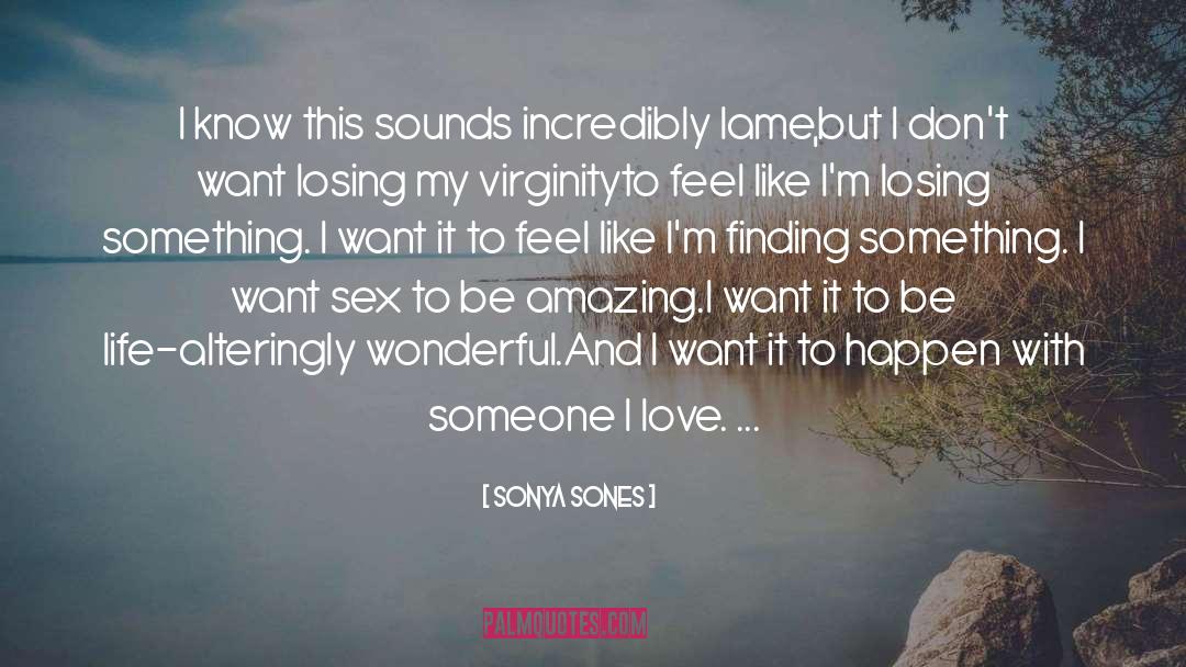 Finding Something quotes by Sonya Sones