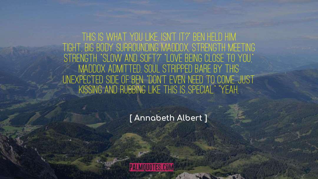 Finding Strength In Love quotes by Annabeth Albert