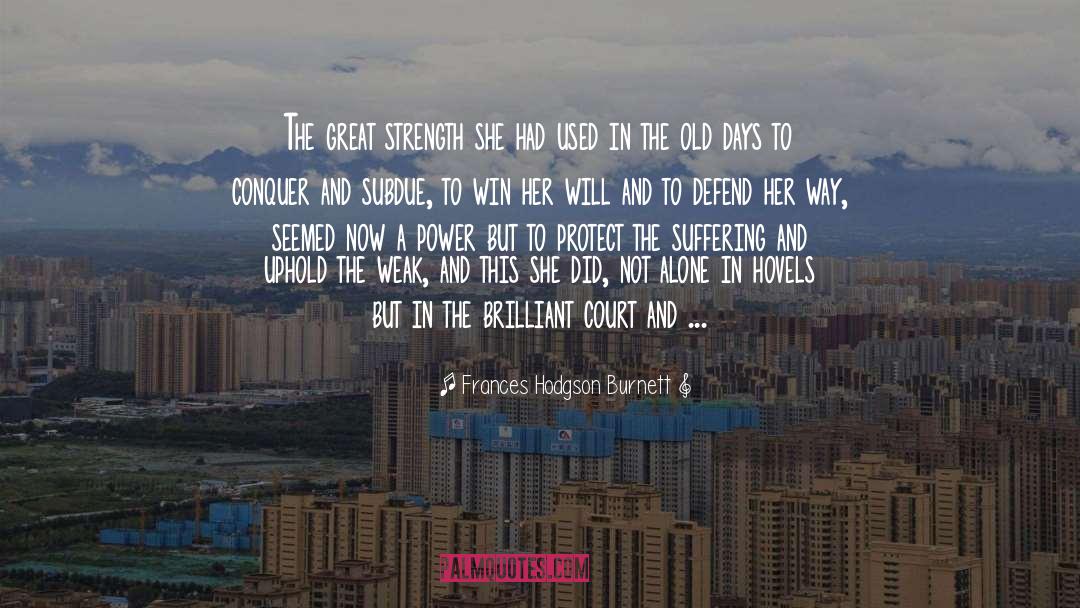 Finding Strength quotes by Frances Hodgson Burnett