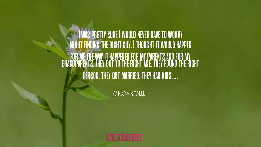 Finding The Right Guy quotes by Rainbow Rowell