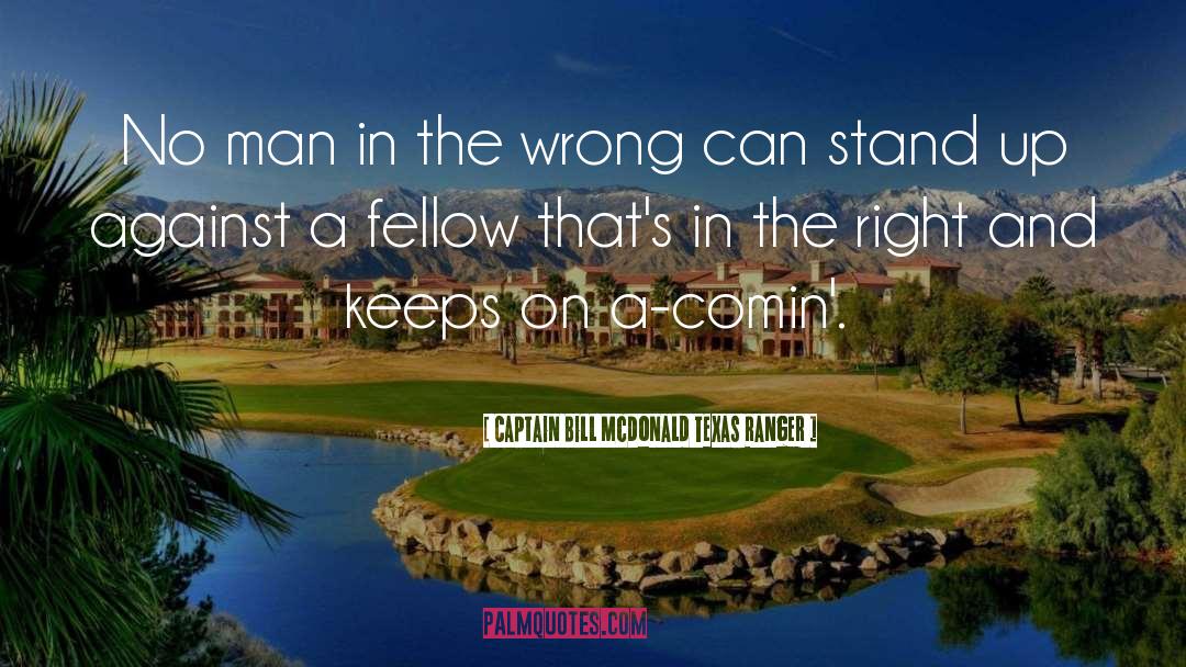 Finding The Right Man quotes by Captain Bill McDonald Texas Ranger