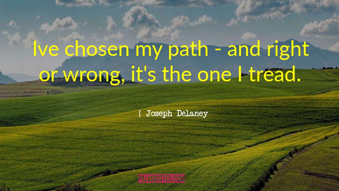 Finding The Right Path quotes by Joseph Delaney