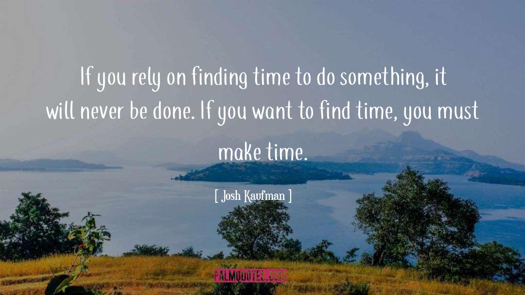 Finding Time quotes by Josh Kaufman