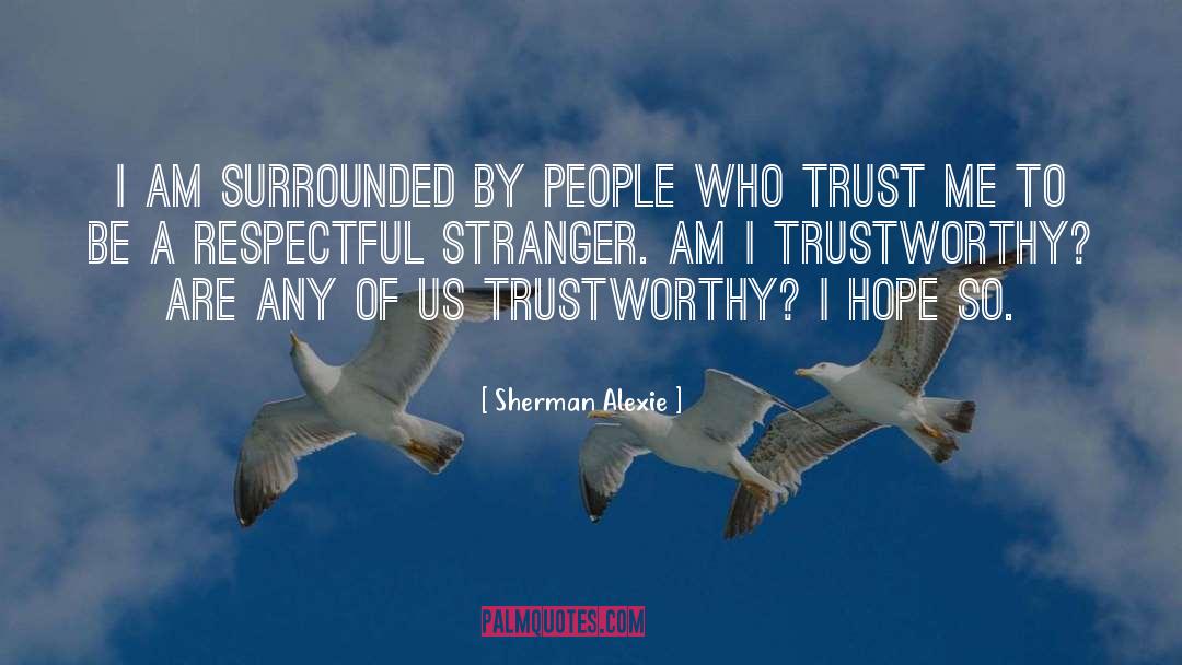 Finding Trust quotes by Sherman Alexie