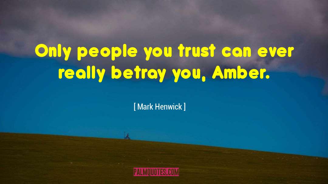 Finding Trust quotes by Mark Henwick