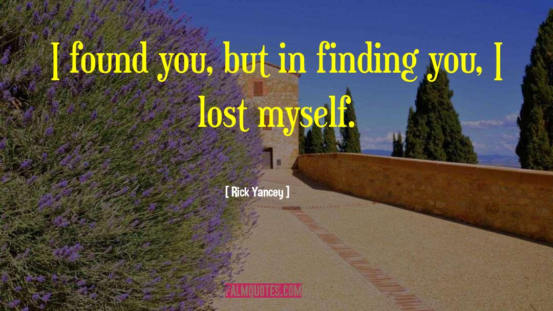 Finding You quotes by Rick Yancey