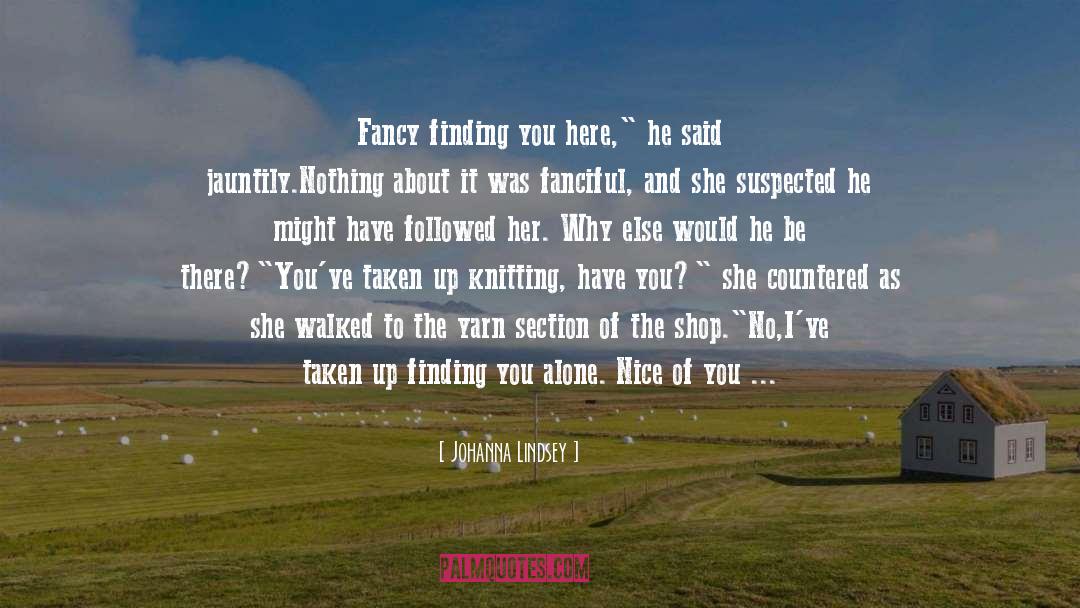 Finding You quotes by Johanna Lindsey