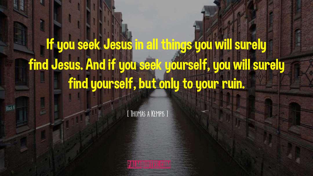 Finding Your Niche quotes by Thomas A Kempis