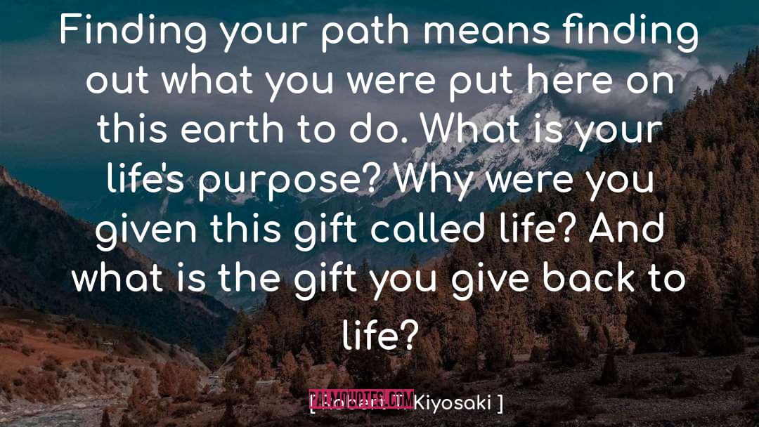 Finding Your Path quotes by Robert T. Kiyosaki