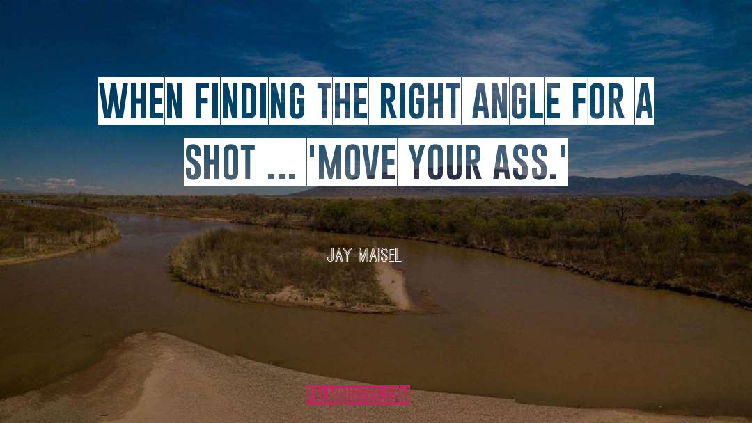 Finding Your Right Path quotes by Jay Maisel