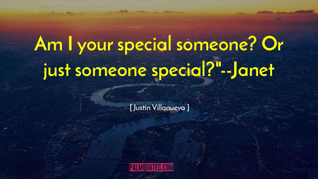 Finding Your Special Someone quotes by Justin Villanueva