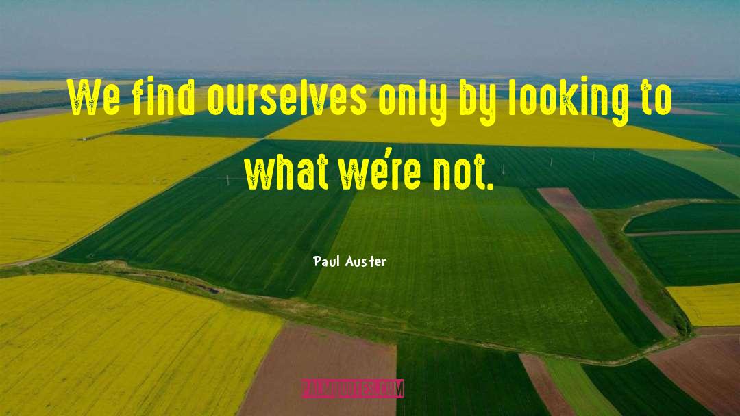 Finding Yourself quotes by Paul Auster