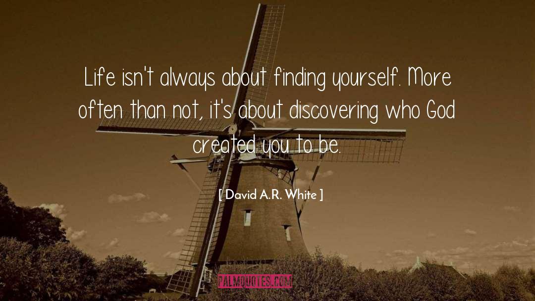 Finding Yourself quotes by David A.R. White