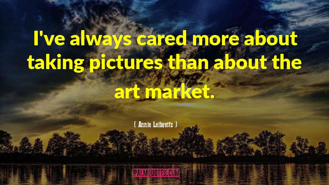 Fine Art Photographer quotes by Annie Leibovitz