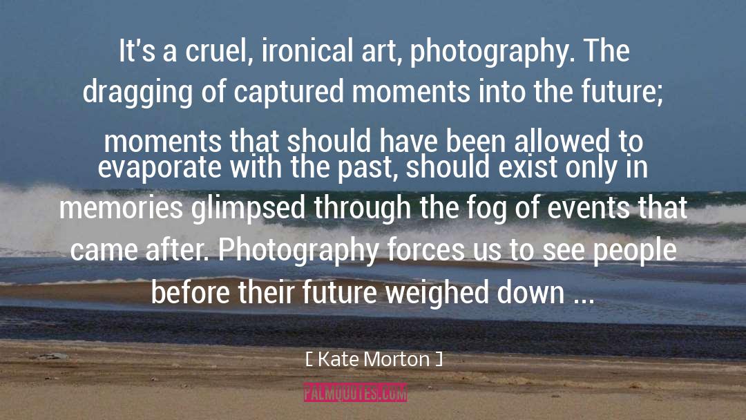 Fine Art Photography quotes by Kate Morton