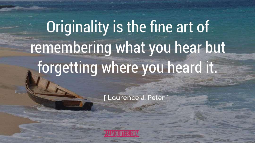 Fine Art quotes by Laurence J. Peter