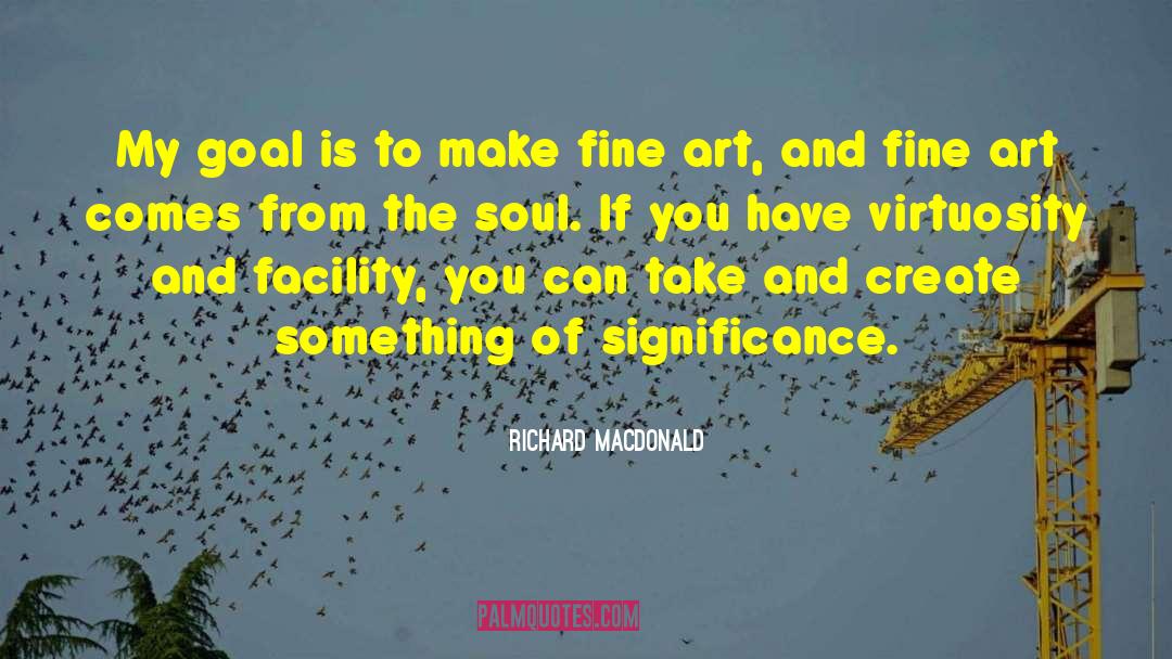 Fine Art quotes by Richard MacDonald