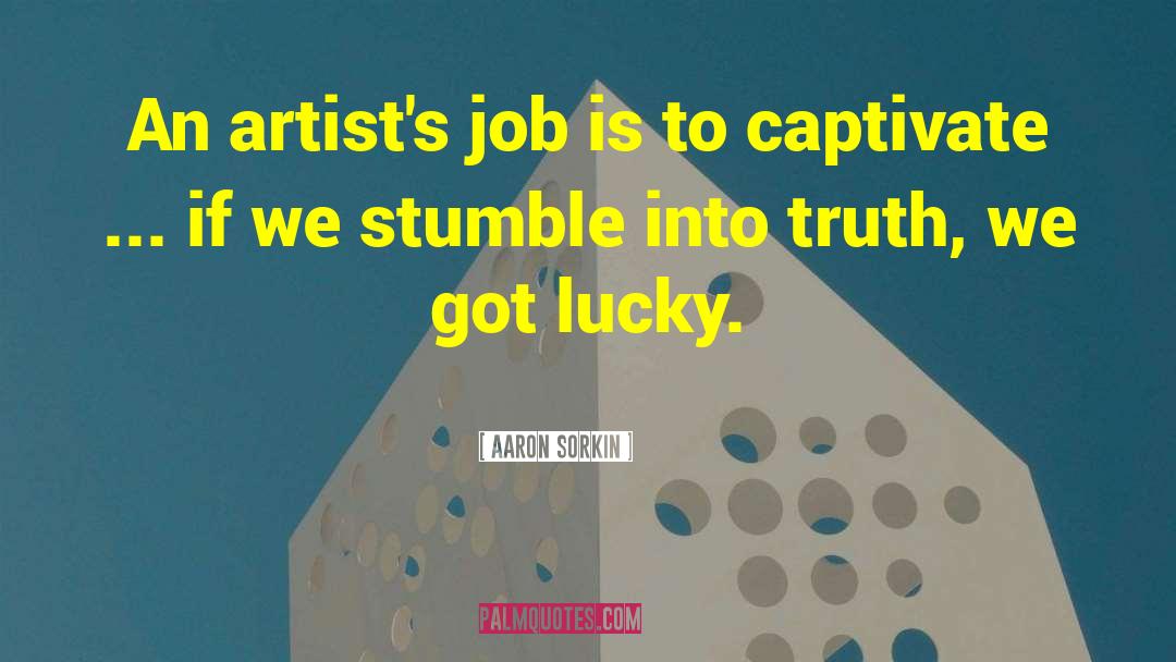 Fine Artists quotes by Aaron Sorkin