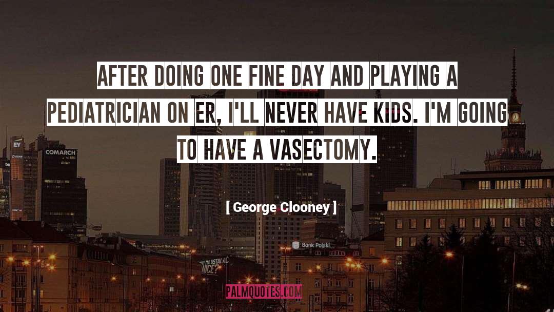 Fine Day quotes by George Clooney