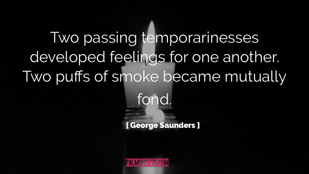 Fine Feelings quotes by George Saunders