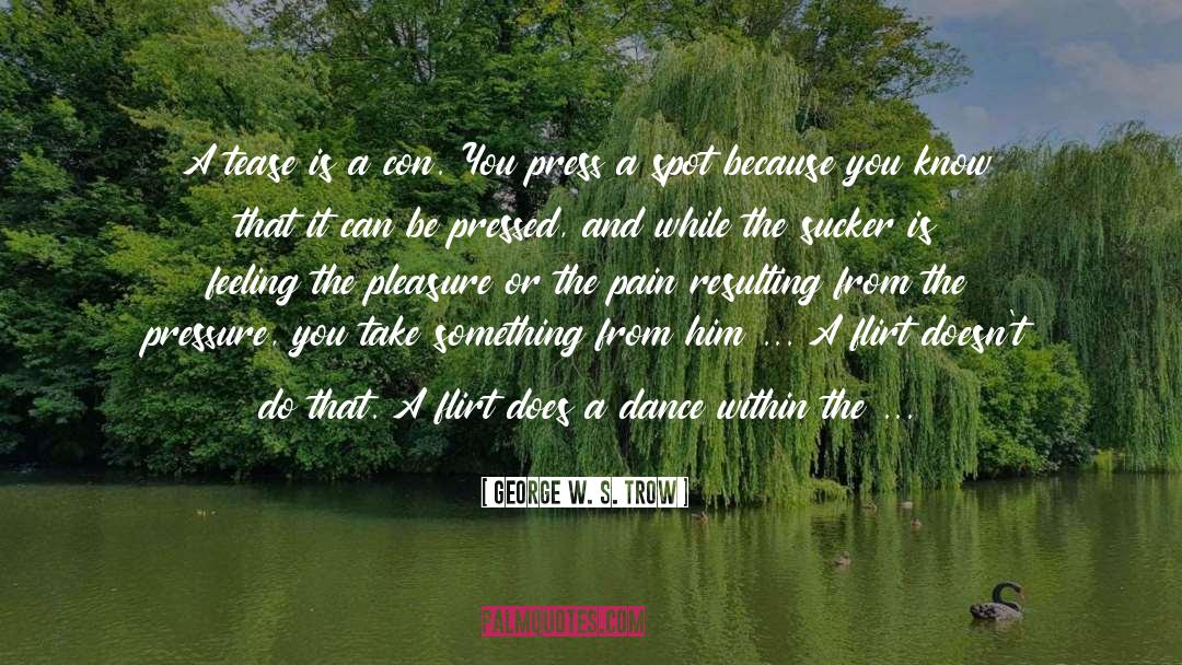 Fine Feelings quotes by George W. S. Trow