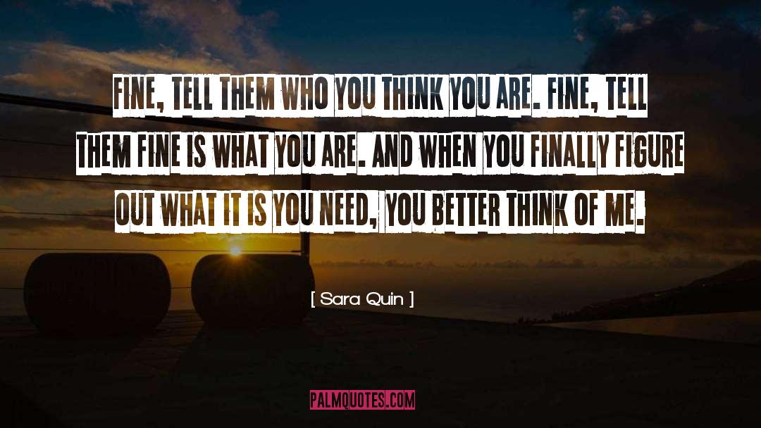 Fine Is What You Are quotes by Sara Quin