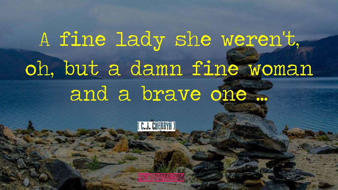 Fine Lady quotes by C.J. Cherryh