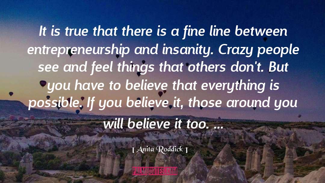 Fine Line Insanity Genius quotes by Anita Roddick