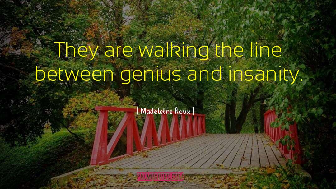 Fine Line Insanity Genius quotes by Madeleine Roux