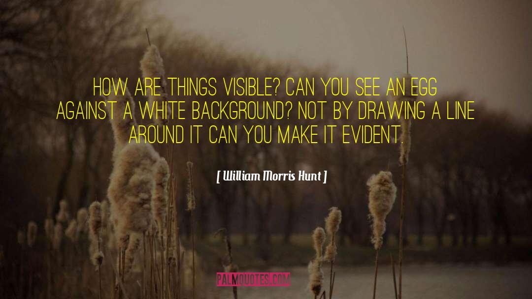 Fine Lines quotes by William Morris Hunt