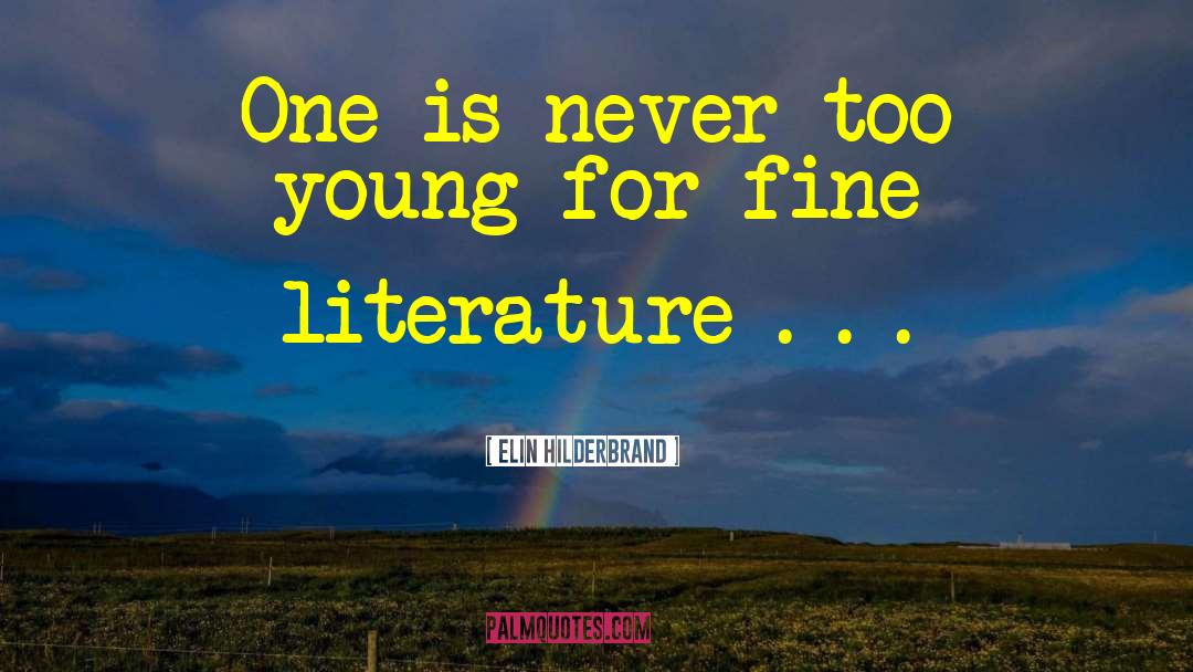 Fine Literature quotes by Elin Hilderbrand
