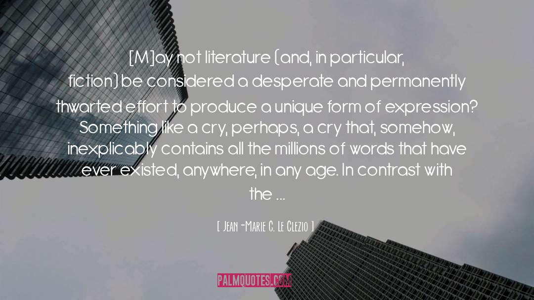 Fine Literature quotes by Jean-Marie G. Le Clezio