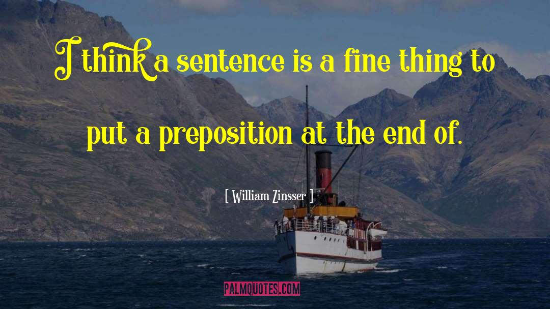 Fine Things quotes by William Zinsser