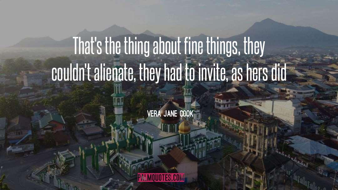 Fine Things quotes by Vera Jane Cook