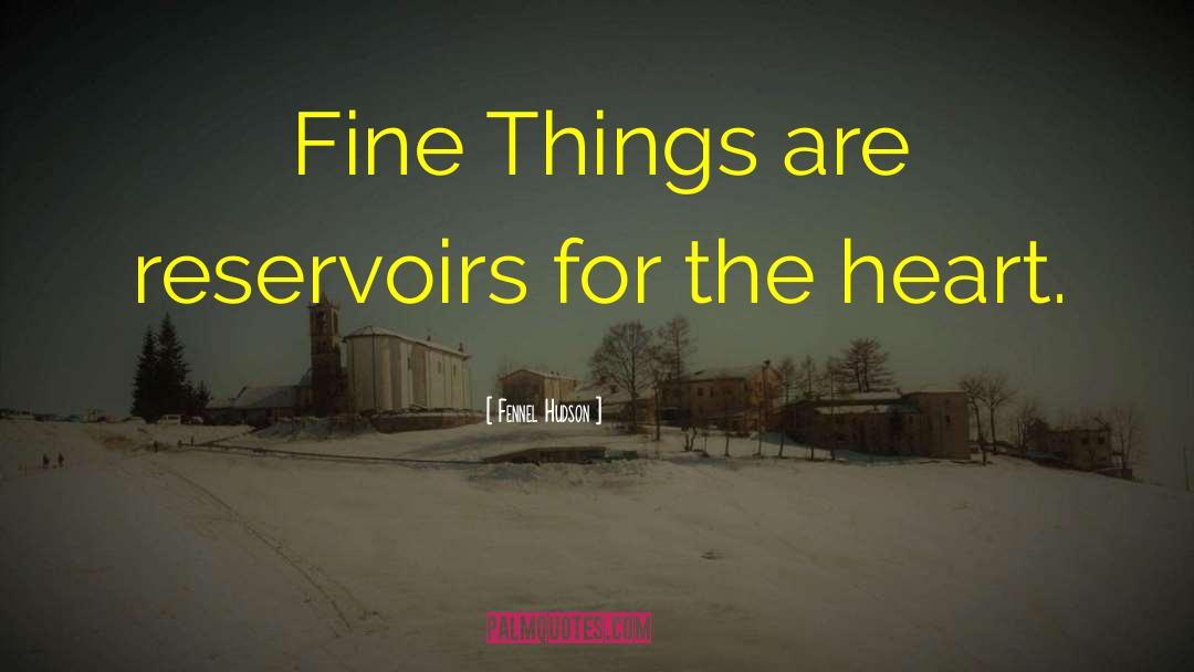 Fine Things quotes by Fennel Hudson