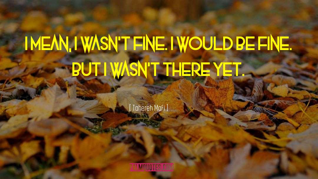 Fine Tune quotes by Tahereh Mafi