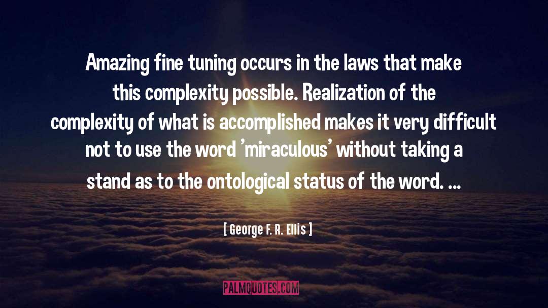 Fine Tuning Argument quotes by George F. R. Ellis