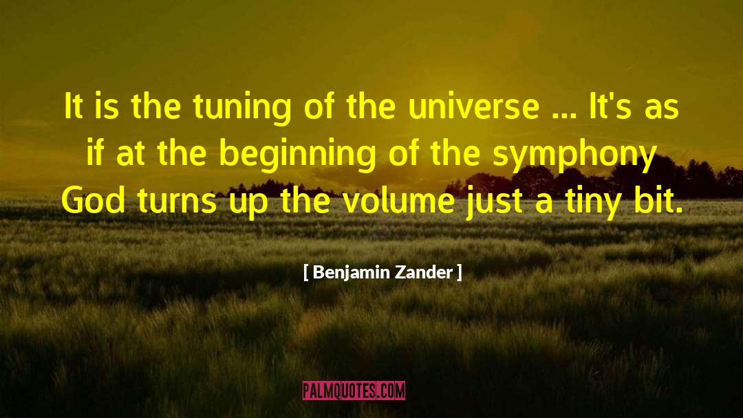 Fine Tuning Of Universe quotes by Benjamin Zander