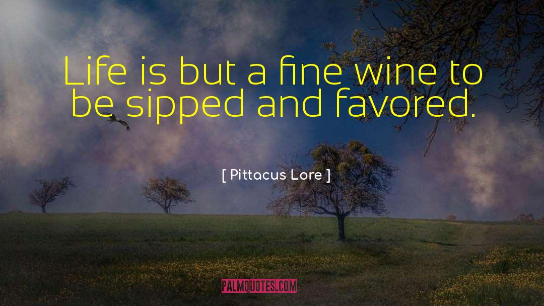 Fine Wine quotes by Pittacus Lore