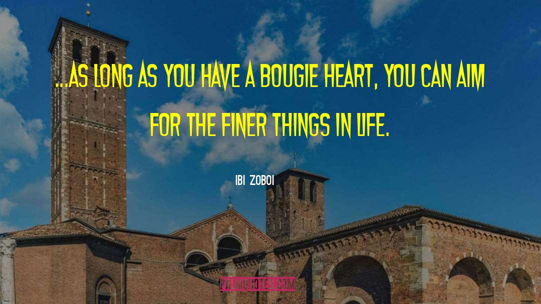 Finer Things In Life quotes by Ibi Zoboi