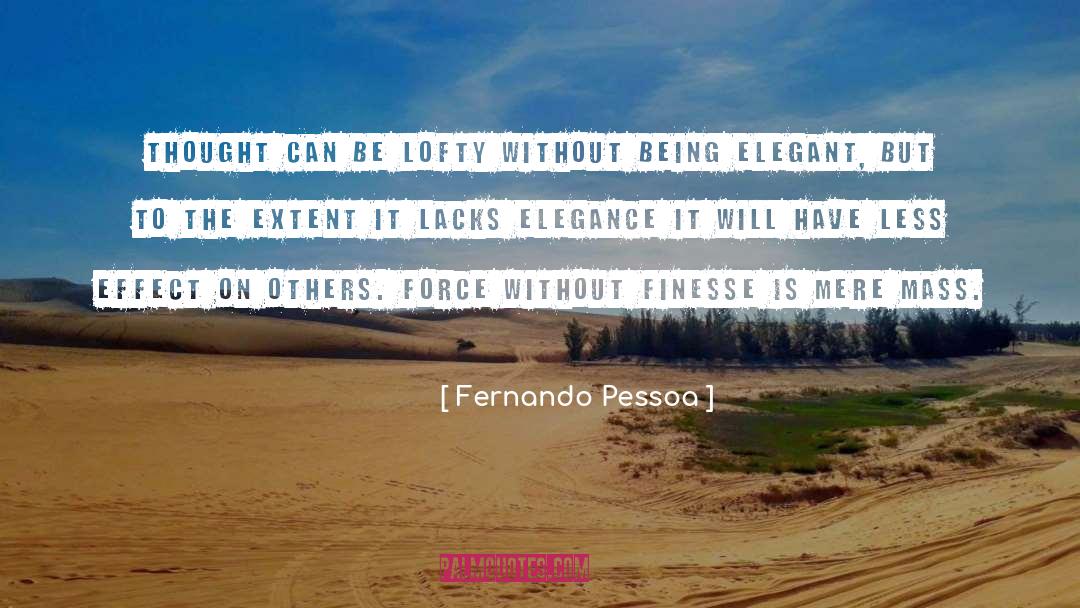 Finesse quotes by Fernando Pessoa