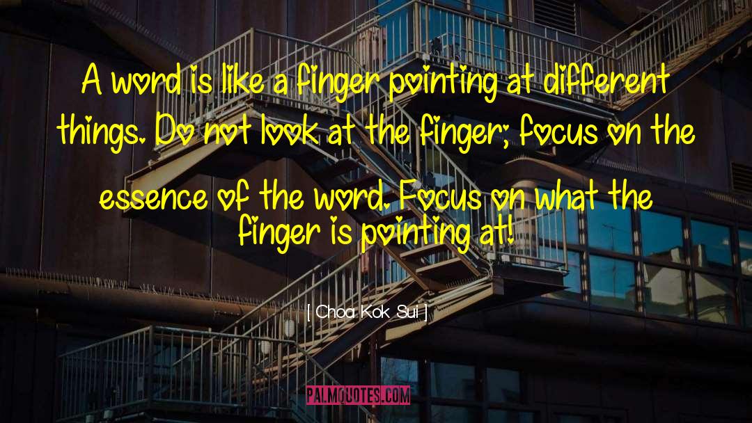 Finger Pointing quotes by Choa Kok Sui