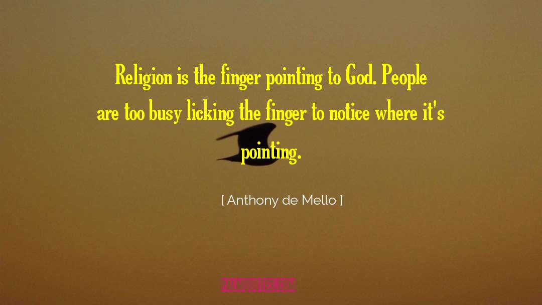 Finger Pointing quotes by Anthony De Mello