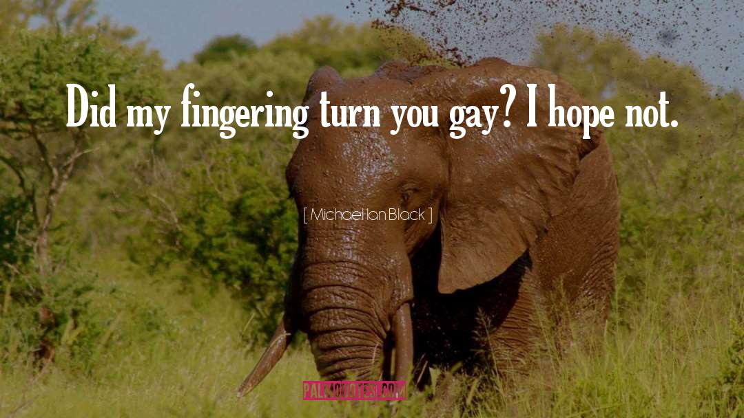 Fingering quotes by Michael Ian Black