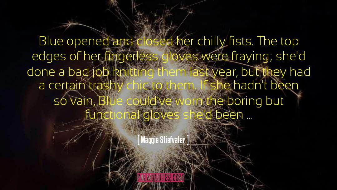 Fingerless quotes by Maggie Stiefvater