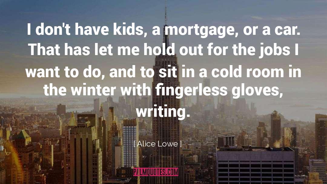 Fingerless quotes by Alice Lowe